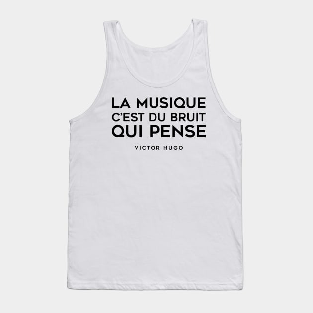 Music is noise that thinks - Victor Hugo Tank Top by Labonneepoque